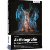 Aktfotografie - Der Weg zu kreativen Kunstwerken Buch Cover (100772)